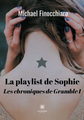 La playlist de Sophie: Les chroniques de Gramble I