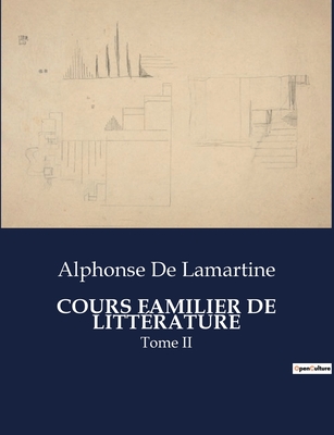 Cours Familier de Littérature: Tome II
