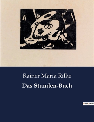 Das Stunden-Buch: Eine poetische Erkundung von Spiritualität und Existenz