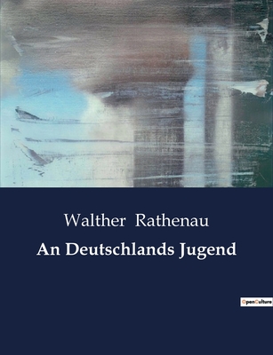 An Deutschlands Jugend: Ein Aufruf an die deutsche Jugend in Zeiten des Umbruchs