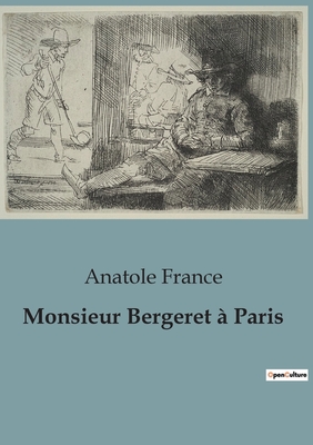 Monsieur Bergeret à Paris: Les tribulations de Monsieur Bergeret dans un Paris en transition