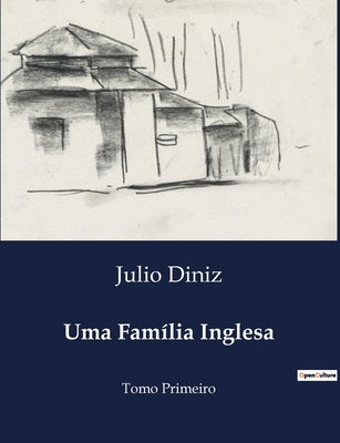 Uma Família Inglesa: Tomo Primeiro