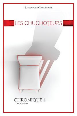 Les Chuchoteurs: Inconnu - Chronique 1