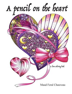 A pencil on the heart: A love coloring book