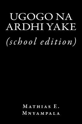 Ugogo Na Ardhi Yake: (school Edition)