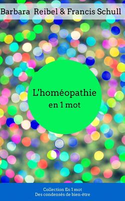L'Homéopathie En 1 Mot