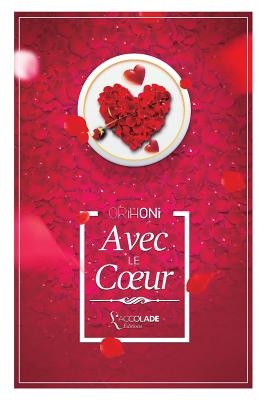 Avec le Coeur: Orihoni Edition