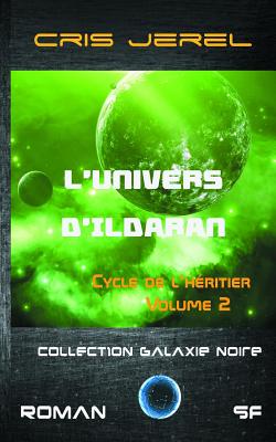 L'Univers d'Ildaran Volume 2: Cycle de l'Heritier: Cycle de l'Heritier