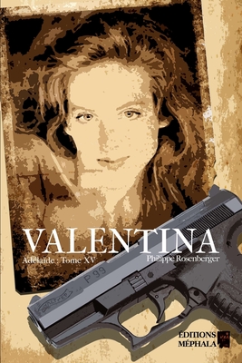 Valentina: Adélaïde: Tome XV