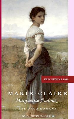 Marie-Claire (Prix Fémina 1910): ou le coup d'état littéraire d'une bergère