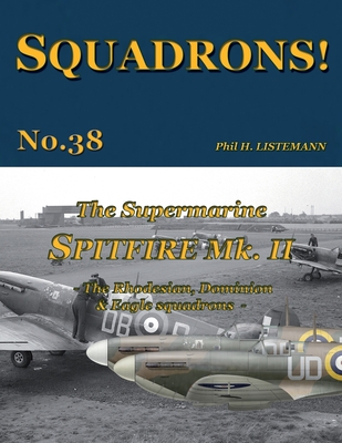 The Supermarine Spitfire Mk. II: The Rhodesian, Dominion & Eagle squadrons