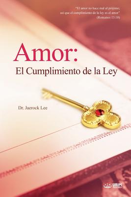 Amor: El Cumplimiento de la Ley: Love: Fulfillment of the Law (Spanish)