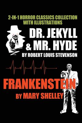 2-In-1 Horror Classics Collection With Illustrations - Dr. Jekyll & Mr. Hyde + Frankenstein