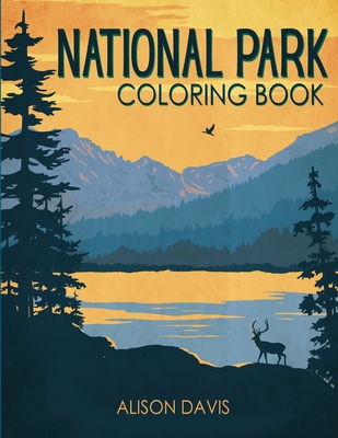 National Parks Coloring Book: An Adventure Into The Most Beautiful National Parks of The USA