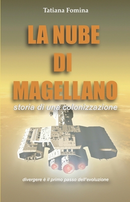 La Nube di Magellano: Storia di una colonizzazione