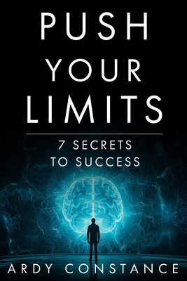Push Your Limits: 7 Secrets to Success