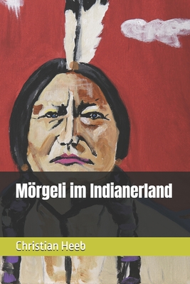 Mörgeli im Indianerland