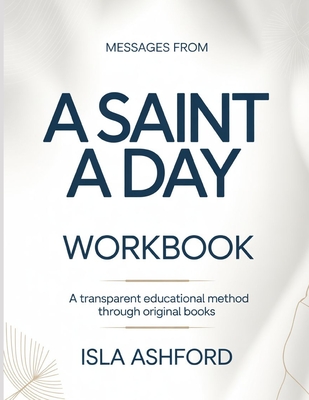 Messages From A Saint A Day: A Transparent Educational Method Through Original Books