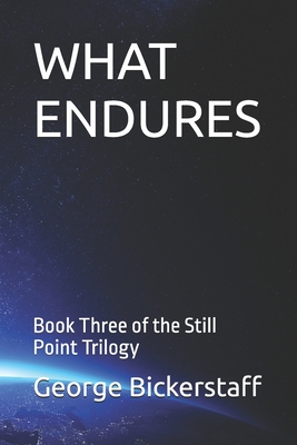 What Endures: Book Three of the Still Point Trilogy
