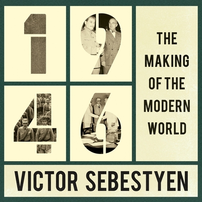 1946: The Making of the Modern World