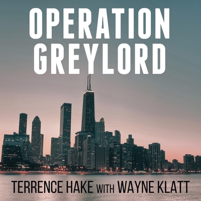 Operation Greylord Lib/E: The True Story of an Untrained Undercover Agent and America's Biggest Corruption Bust