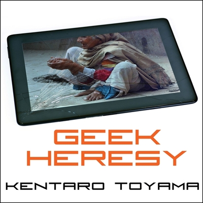 Geek Heresy Lib/E: Rescuing Social Change from the Cult of Technology