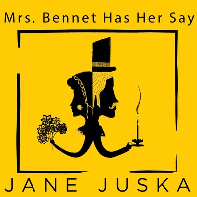 Mrs. Bennet Has Her Say