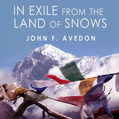 In Exile from the Land of Snows: The Definitive Account of the Dalai Lama and Tibet Since the Chinese Conquest