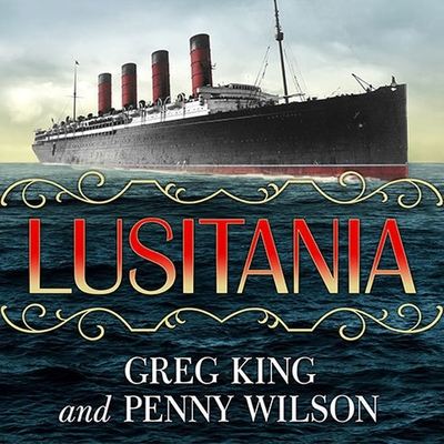 Lusitania: Triumph, Tragedy, and the End of the Edwardian Age