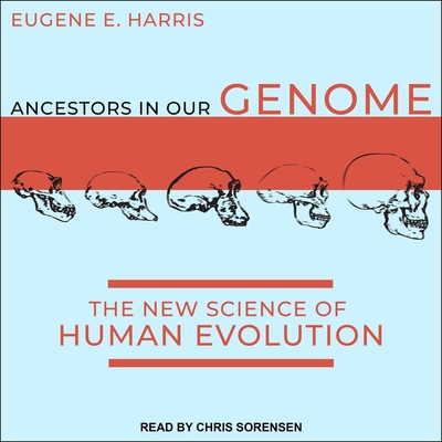 Ancestors in Our Genome Lib/E: The New Science of Human Evolution