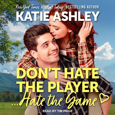 Don't Hate the Player...Hate the Game Lib/E
