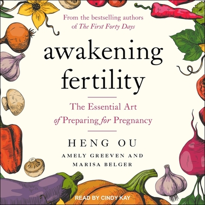 Awakening Fertility Lib/E: The Essential Art of Preparing for Pregnancy