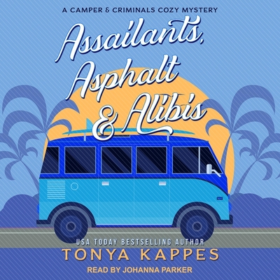 Assailants, Asphalt & Alibis Lib/E