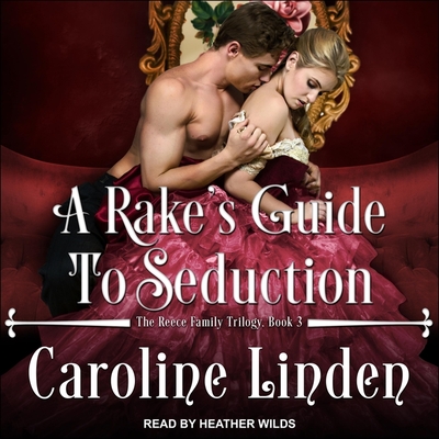 A Rake's Guide to Seduction Lib/E