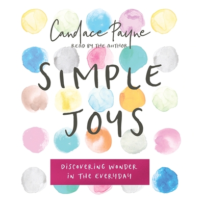 Simple Joys: Discovering Wonder in the Everyday