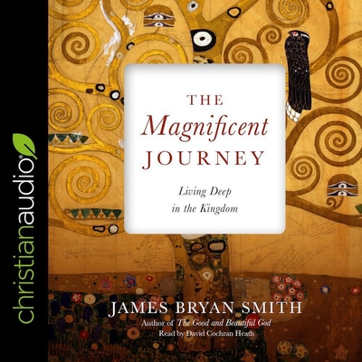 Magnificent Journey: Living Deep in the Kingdom