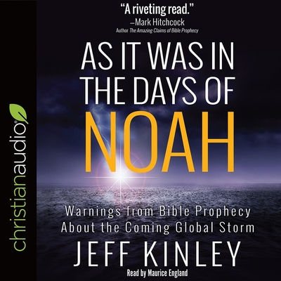 As It Was in the Days of Noah Lib/E: Warnings from Bible Prophecy about the Coming Global Storm
