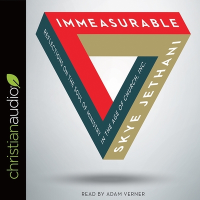Immeasurable Lib/E: Reflections on the Soul of Ministry in the Age of Church, Inc.