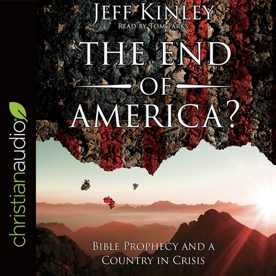 End of America?: Bible Prophecy and a Country in Crisis