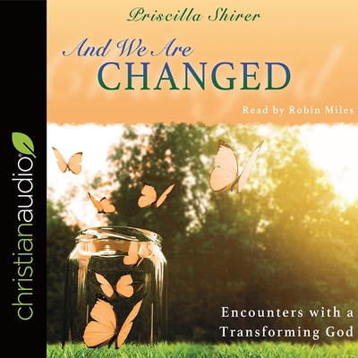 And We Are Changed Lib/E: Encounters with a Transforming God