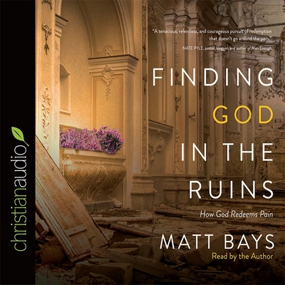 Finding God in the Ruins Lib/E: How God Redeems Pain