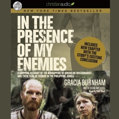 In the Presence of My Enemies: A Gripping Account of the Kidnapping of American Missionaries in the Philippine Jungle.