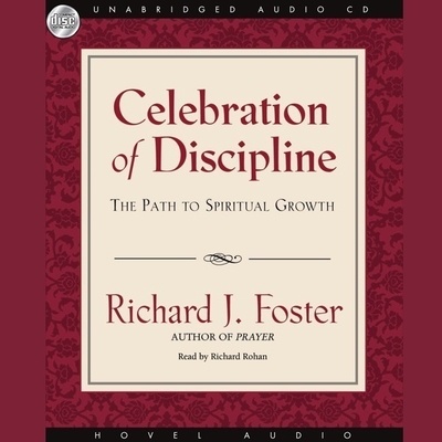 Celebration of Discipline Lib/E: The Path to Spiritual Growth