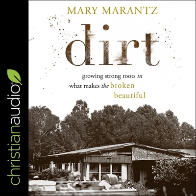 Dirt Lib/E: Growing Strong Roots in What Makes the Broken Beautiful