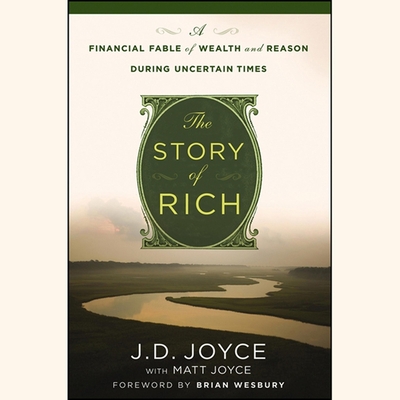 The Story of Rich Lib/E: A Financial Fable of Wealth and Reason During Uncertain Times