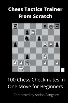100 “Sacrifice” Chess Puzzles for Advanced Players (Rating 1500-1800): 100  real-life chess tactics puzzles to make you a better player by Chess  Puzzles