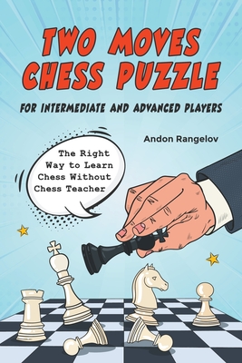 100 “Hanging Piece” Chess Puzzles for Expert Players (Rating 1800-2100):  100 real-life chess tactics puzzles to make you a better player by Chess  Puzzles