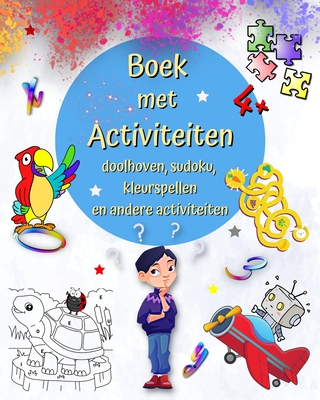 Boek met Activiteiten 4+: Spelletjes, kleuren op nummer, verschillen en meer voor kinderen vanaf 4 jaar