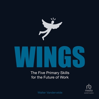 Wings: The Five Primary Skills for the Future of Work