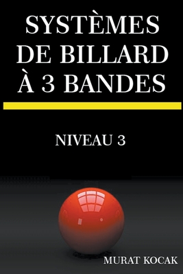 Systèmes De Billard À 3 Bandes - Niveau 3